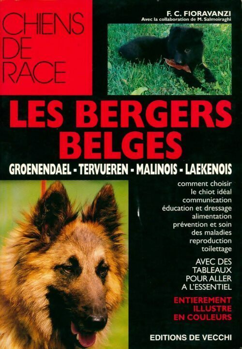 Les Bergers belges. Groenendael, Tervueren, Malinois, Laekenois - F.C. Fioravanzi - Chiens de race - Livre