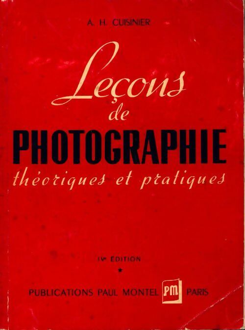 Leçons de photographie théoriques et pratiques Tome I - Alphonse-Henri Cuisinier - Paul Montel - Livre
