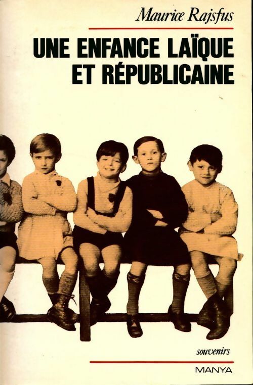 Une enfance laïque et républicaine - Maurice Rajsfus - Souvenirs - Livre