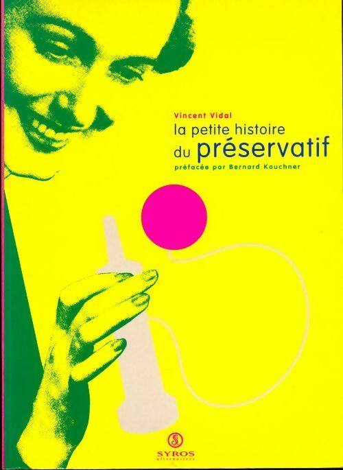 La petite histoire du préservatif - Vincent Vidal - Syros GF - Livre