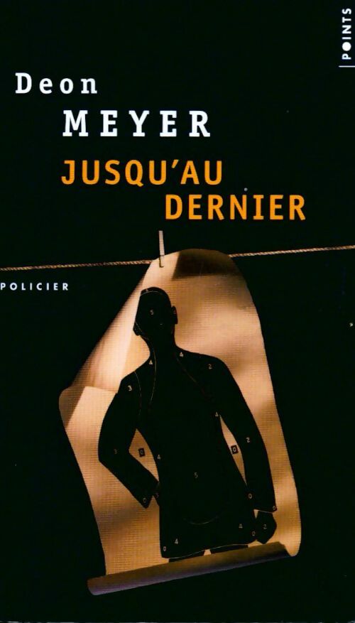 Jusqu'au dernier - Deon Meyer - Points - Livre