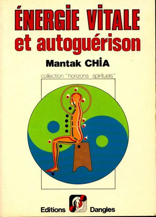 Energie vitale et autoguérison - Mantak Chia - Horizons spirituels - Livre