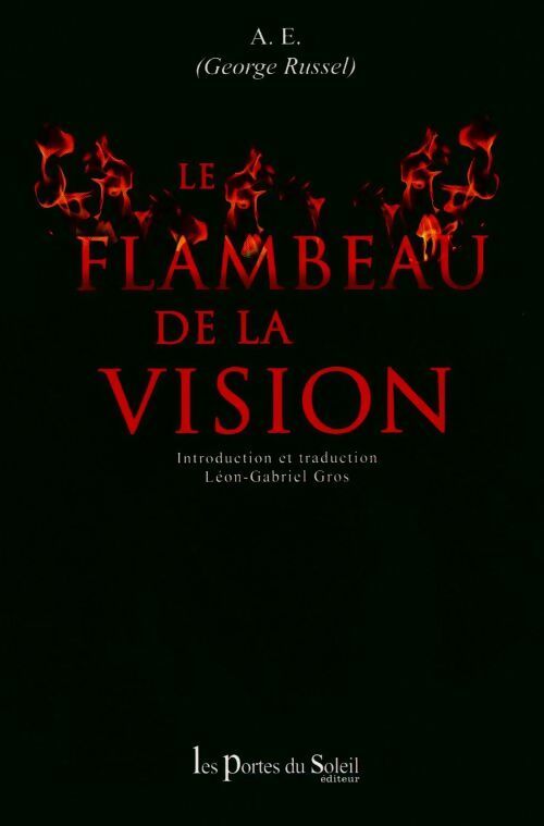 Le flambeau de la vision - George Russel - Les Portes du Soleil GF - Livre