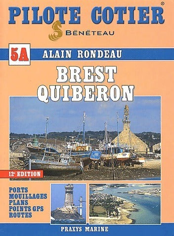 Brest - Quiberon - Alain Rondeau - Pilote côtier - Livre