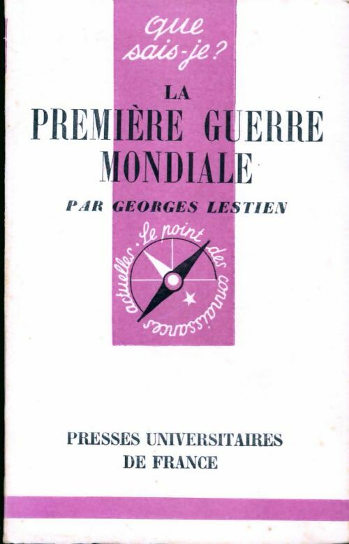 La première guerre mondiale - Georges Lestien - Que sais-je - Livre