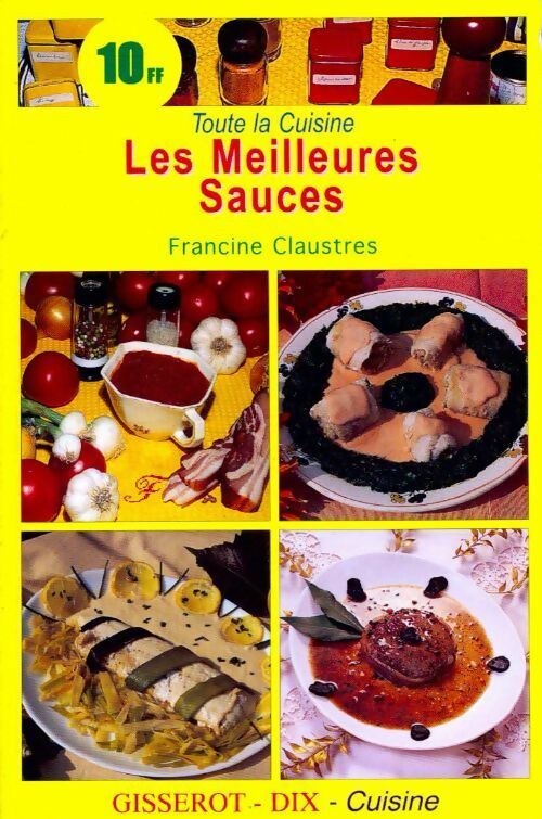 Les meilleures sauces - Francine Claustres - Toute la cuisine - Livre