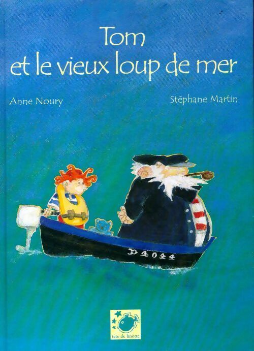Tom et le vieux loup de mer - Anne Noury - Tête de linotte GF - Livre