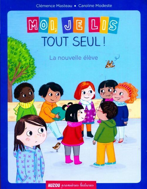 La nouvelle élève - Clémence Masteau - Moi, je lis tout seul - Livre