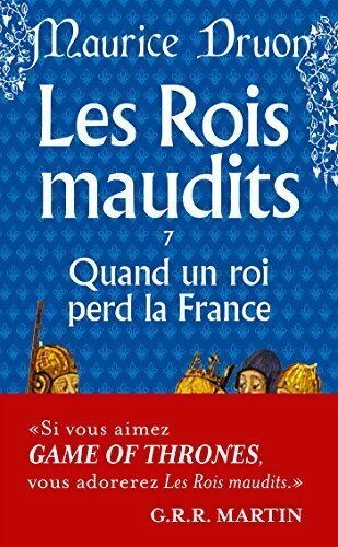 Les rois maudits Tome VII : Quand un roi perd la France - Maurice Druon -  Le Livre de Poche - Livre