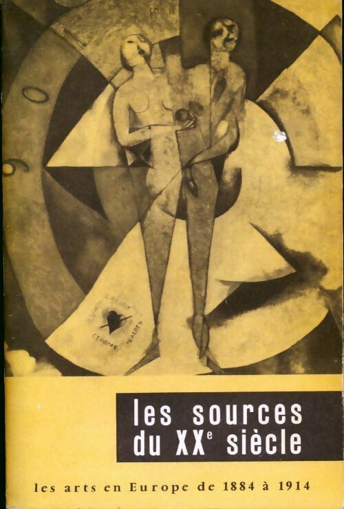 Les sources du XXe siècle. Les arts en europe de 1884 à 191 - Inconnu - Musee national d'art moderne - Livre