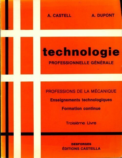 Technologie professionnelle générale troisième livre - A. Castell - Casteilla GF - Livre