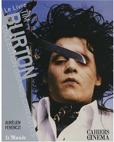 Tim Burton - Aurélien Ferenczi - Grands cinéastes - Livre