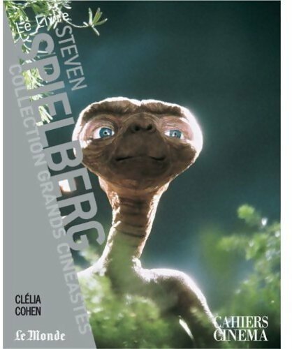 Steven Spielberg - Clélia Cohen - Grands cinéastes - Livre