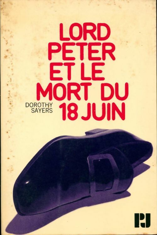 Lord Peter et le mort du 18 juin - Dorothy L. Sayers - P.J. - Livre