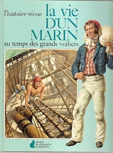 La vie d'un marin au temps des grands voiliers - Erik Abranson - L'histoire vécue - Livre
