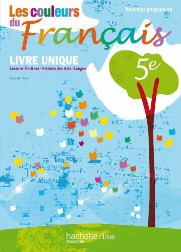 Les couleurs du français 5e. Livre unique - Olivier Himy - Les couleurs du français - Livre