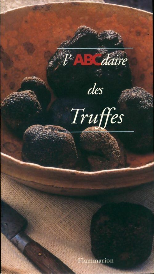 L'abcdaire des truffes - Sabine Bucquet-Grenet - L'ABCdaire - Livre