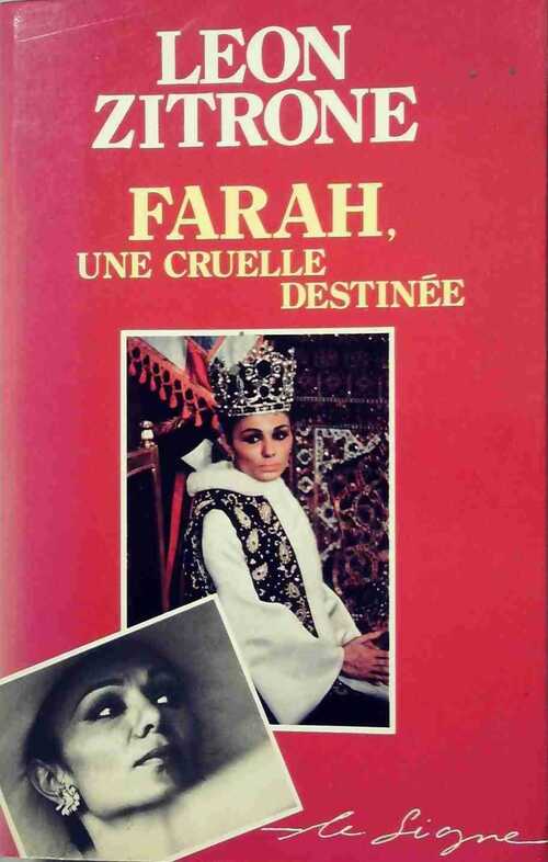 Farah, une cruelle destinée - Léon Zitrone - Signe GF - Livre