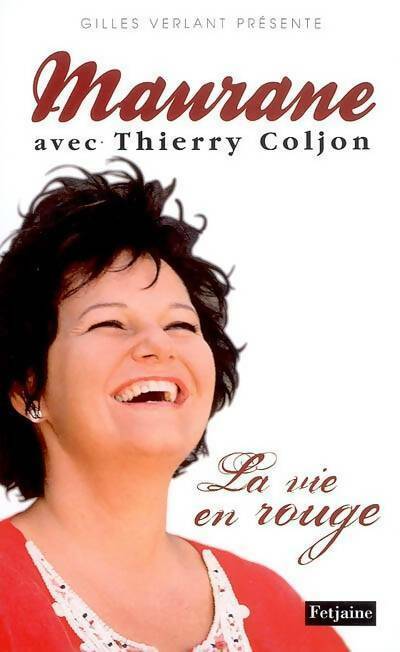 La VIe en rouge - Maurane ; Thierry Coljon - Fetjaine GF - Livre