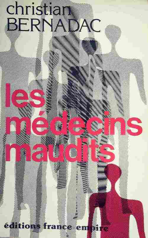 Les médecins maudits - Christian Bernadac - France-Empire GF - Livre