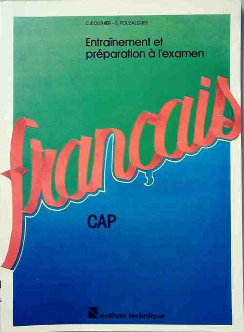 Entraînement et préparation à l'examen de français CAP - Claude Bouthier - Nathan Technique - Livre