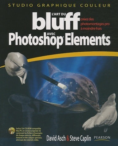 L'art du bluff avec photoshop elements - David Ash - Pearson GF - Livre