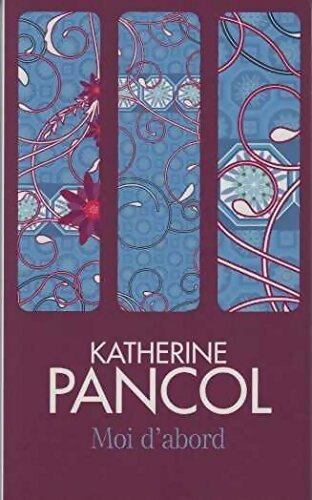 Moi d'abord - Katherine Pancol - Molécule - Livre