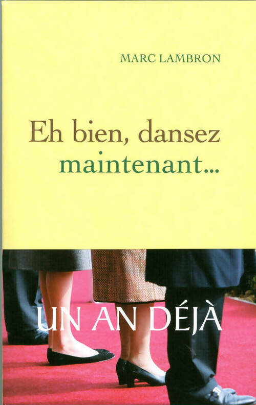 Eh bien, dansez maintenant... - Marc Lambron - Grand Livre du Mois poche - Livre