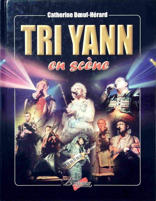 Tri Yann en scène - Catherine Boeuf-Hérard - Arthemus GF - Livre