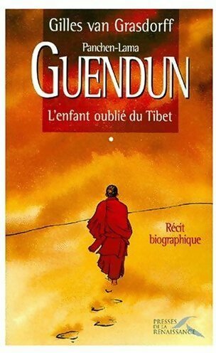 Guendun. L'enfant oublie du Tibet - Gilles Van Grasdorff - Presses de la Renaissance GF - Livre