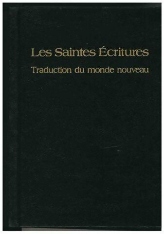 Les saintes Écritures. Traduction du monde nouveau - Inconnu - International Bible and tract society of New York GF - Livre
