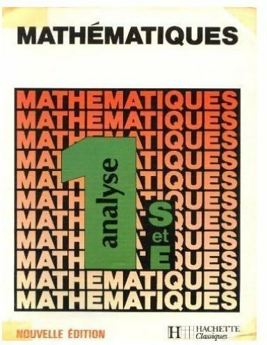 Mathématiques 1ères S, E : analyse - Gautier - Classiques Hachette GF - Livre