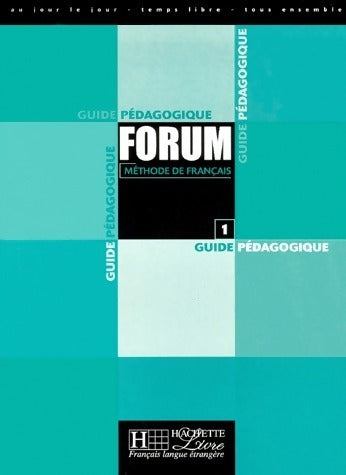 Méthode de français Forum Tome I : guide pédagogique - Angels Campa - Français Langue étrangère - Livre
