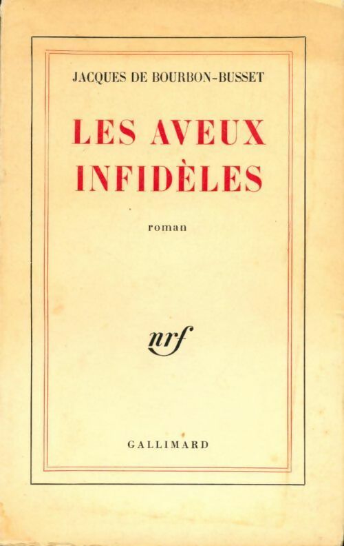 Les aveux infidèles - Jacques De Bourbon Busset - Gallimard GF - Livre