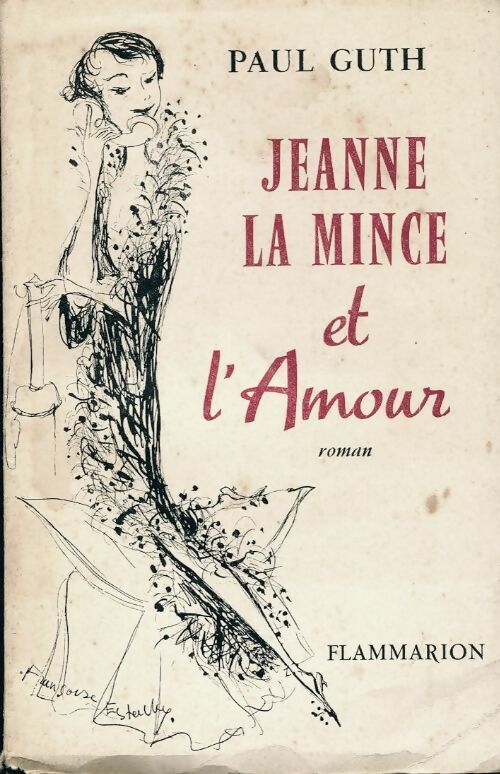 Jeanne la mince et l'amour - Paul Guth - Flammarion GF - Livre