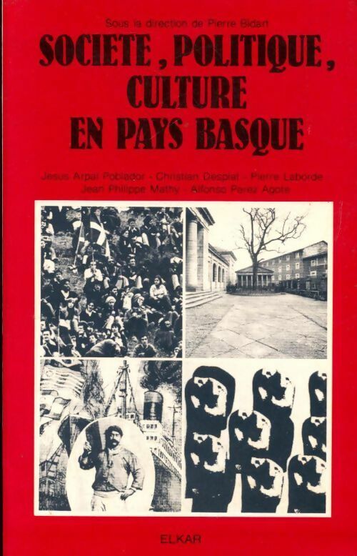 Société, politique, culture en pays basque - Pierre Bidart - Elkar GF - Livre