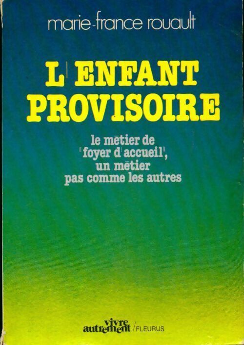 L'enfant provisoire - Marie-France Rouault - Vivre autrement - Livre