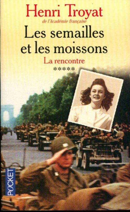 Les semailles et les moissons Tome V : La rencontre - Henri Troyat - Pocket - Livre