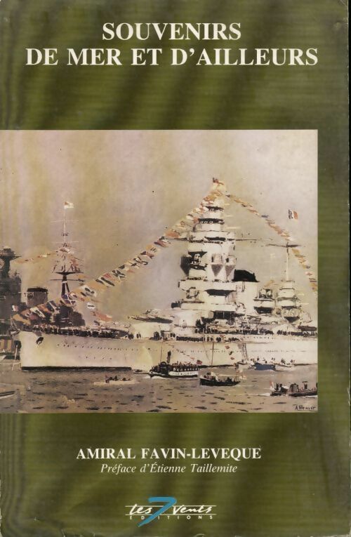 Souvenirs de mer et d'ailleurs - Amiral Favin-Lévêque - Sept vents GF - Livre