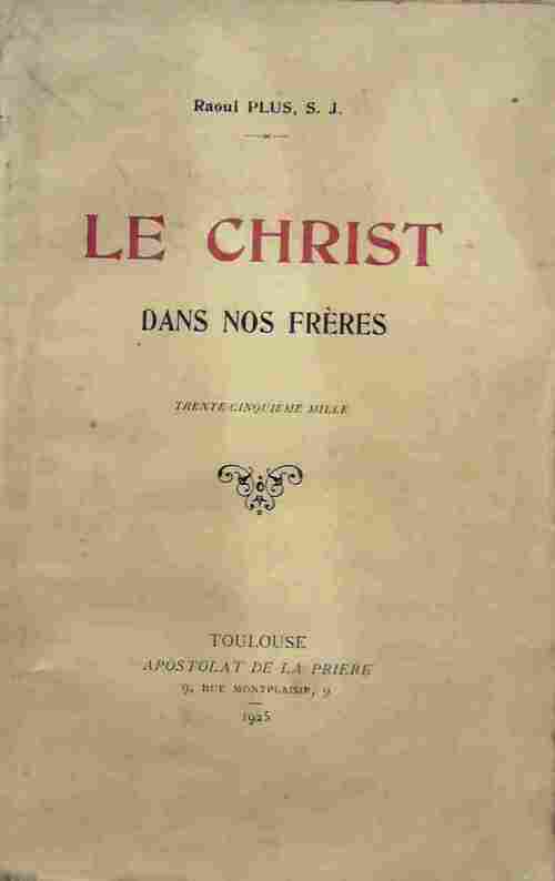 Le christ dans nos frères - Raoul S.J Plus - Apostolat de la prière poches - Livre