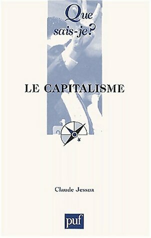Le capitalisme - Claude Jessua - Que sais-je - Livre
