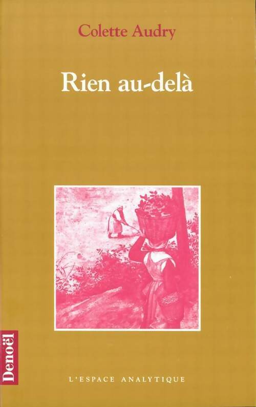 Rien au-delà - Colette Audry - L'espace analytique - Livre