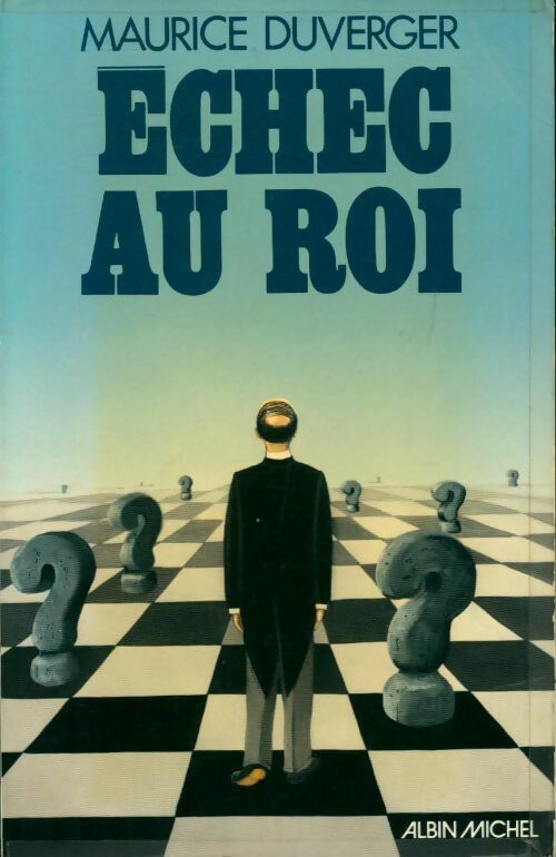 Echec au roi - Maurice Duverger - Albin Michel GF - Livre