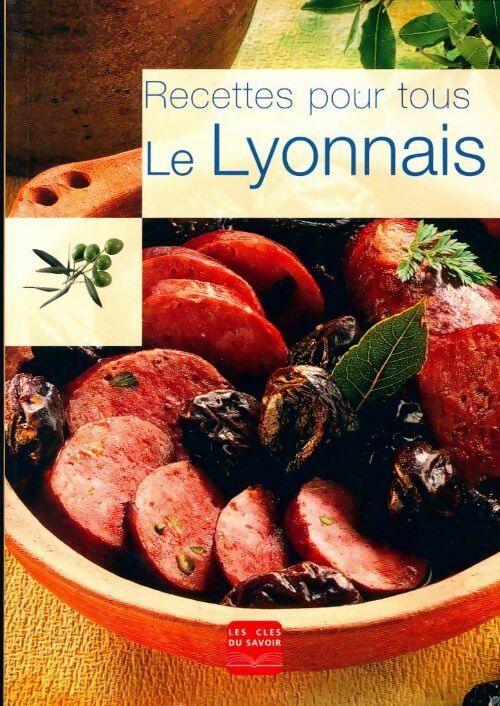 Le lyonnais - Collectif - Recettes pour tous - Livre