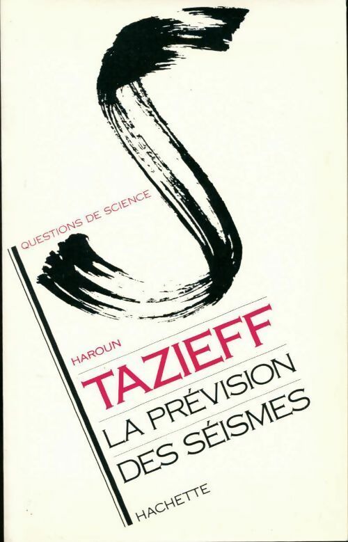 La prévision des séismes - Haroun Tazieff - Questions de science - Livre