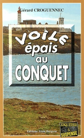 Voile épais au Conquet - Gérard Croguennec - Enquêtes & Suspense - Livre