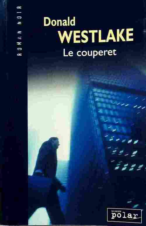 Le couperet - Donald E. Westlake - Roman noir - Livre