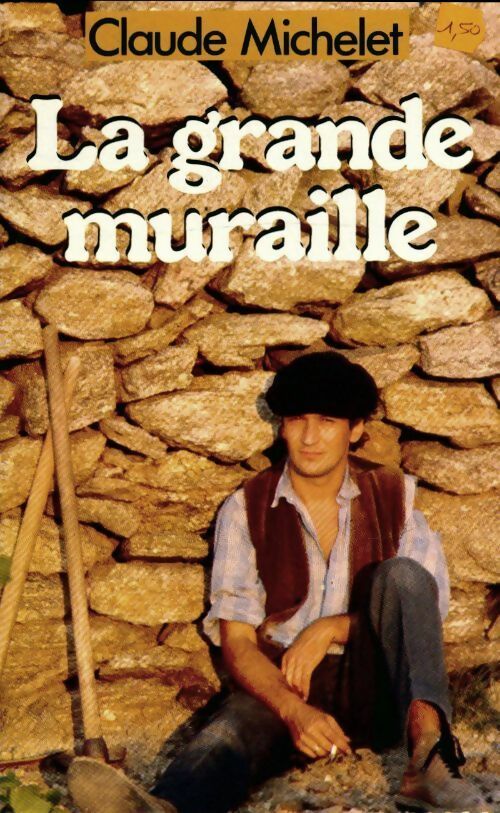 La grande muraille - Claude Michelet -  France Loisirs GF - Livre