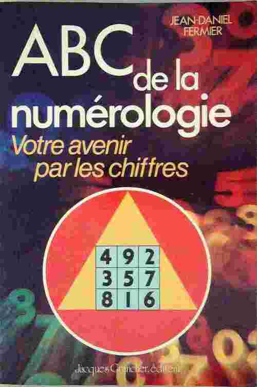 ABC de la numérologie - Jean-Daniel Fermier - Grancher GF - Livre