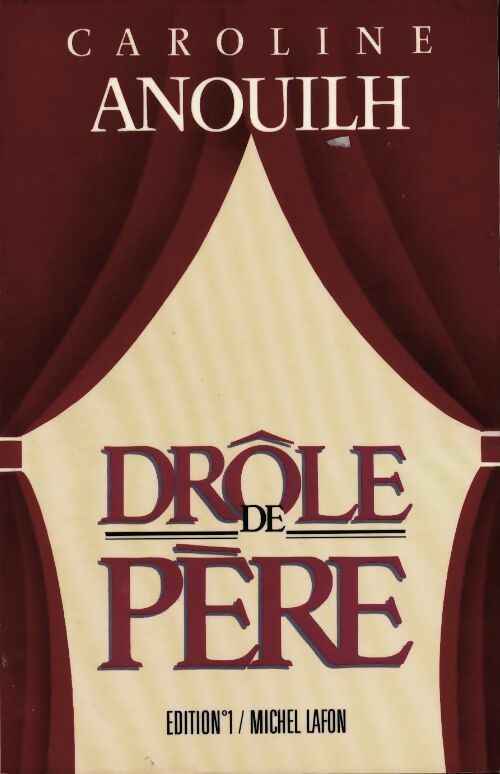 Drôle de père - Caroline Anouilh - Michel Lafon GF - Livre